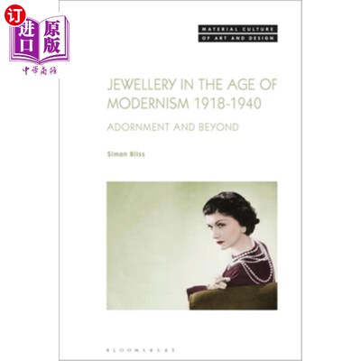 海外直订Jewellery in the Age of Modernism 1918-1940: Adornment and Beyond 现代主义时代的珠宝(1918-1940):装饰与超越