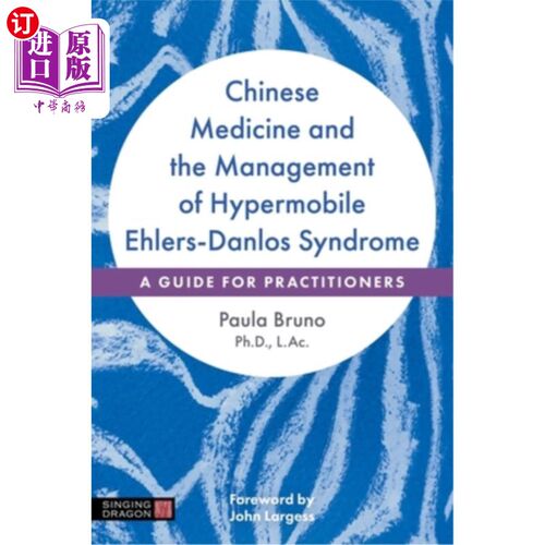 海外直订医药图书Chinese Medicine and the Management of Hypermobile Ehlers-Danlos Syndrome: A Gui 中医与过度移动型埃