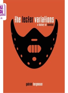 海外直订The Lecter Variations - A History of Hannibal 《汉尼拔的变奏曲》