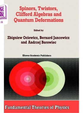 海外直订Spinors, Twistors, Clifford Algebras and Quantum Deformations: Proceedings of th 自旋、扭转、Clifford代