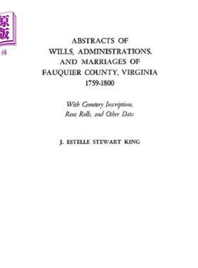 海外直订Abstracts of Wills, Administrations, and Marriages of Fauquier County, Virginia, 弗吉尼亚州费奎尔县遗嘱、行