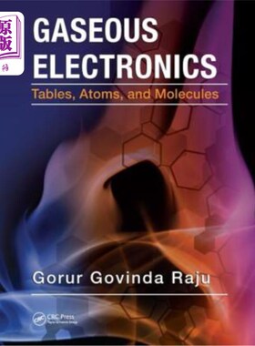 海外直订Gaseous Electronics: Tables, Atoms, and Molecules 气体电子学:表、原子和分子