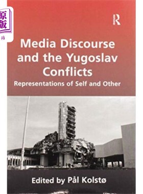 海外直订Media Discourse and the Yugoslav Conflicts 媒体话语与南斯拉夫冲突
