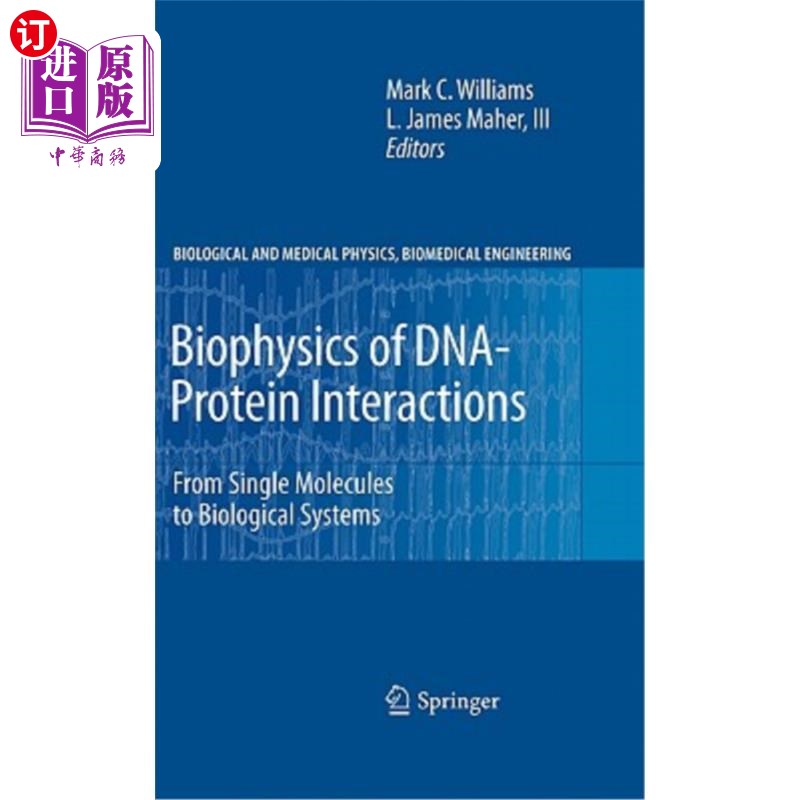 海外直订Biophysics of Dna-Protein Interactions: From Single Molecules to Biological Syst DNA-蛋白质相互作用的生物物