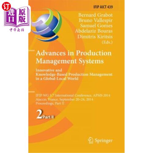 海外直订Advances in Production Management Systems: Innovative and Knowledge-Based Produc 生产管理系统的进展：全球和