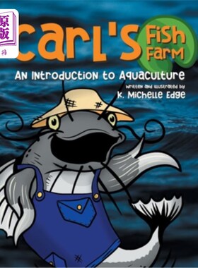海外直订Carl's Fish Farm: An Introduction to Aquaculture: A children's educational, rhym 卡尔的养鱼场:一个介绍水产