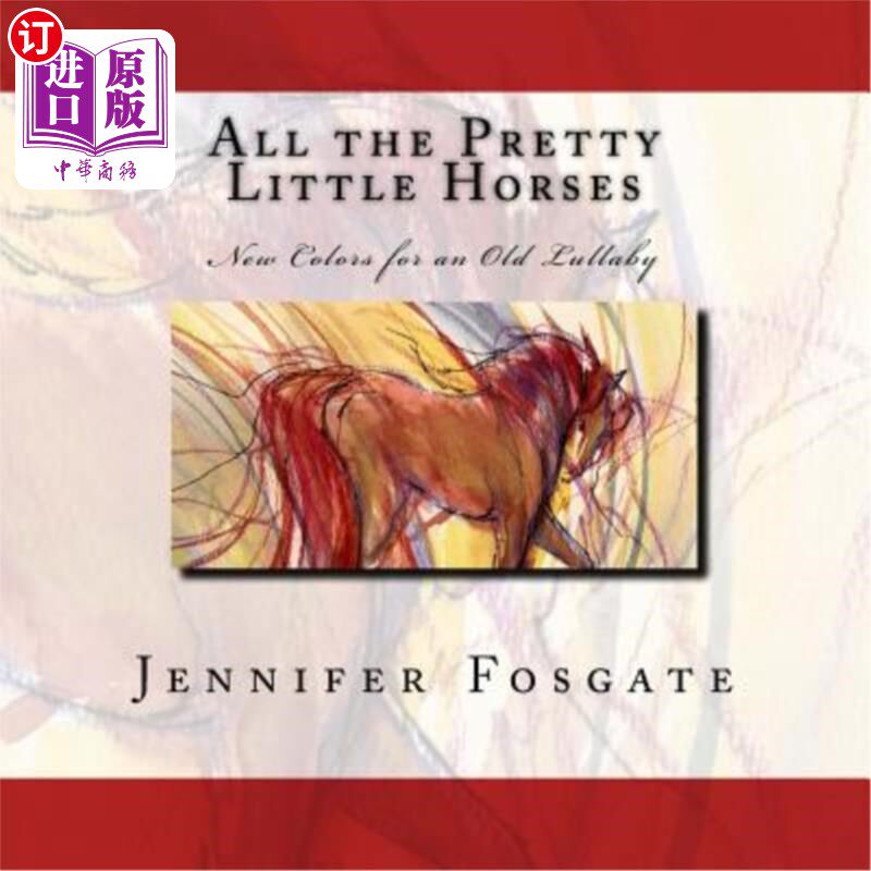 海外直订All the Pretty Little Horses: New Colors for an Old Lullaby 所有漂亮的小马：旧摇篮曲的新颜色