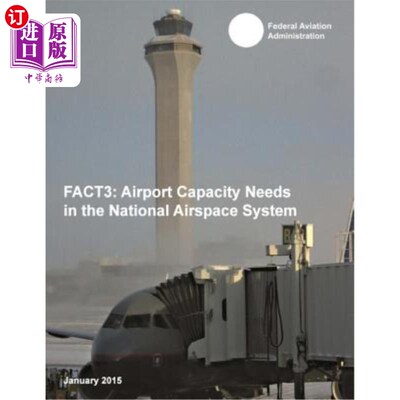 海外直订Fact3: Airport Capacity Needs in the National Airspace System 事实3:国家空域系统对机场容量的需求