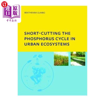 海外直订Short-Cutting the Phosphorus Cycle in Urban Ecosystems 缩短城市生态系统中的磷循环