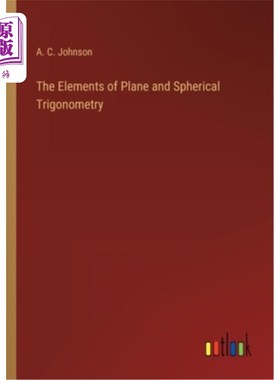 海外直订The Elements of Plane and Spherical Trigonometry 平面三角与球面三角的基本原理