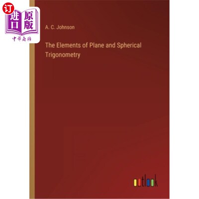 海外直订The Elements of Plane and Spherical Trigonometry 平面三角与球面三角的基本原理