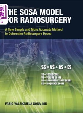 海外直订医药图书The Sosa Model for Radiosurgery: A New Simple and More Accurate Method to Determ 放射外科Sosa模型：
