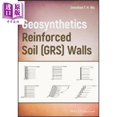 现货 土工合成材料加筋土（GRS 墙 Geosynthetic Reinforced Soil (Grs) Walls 英文原版 Jonathan Wu 中商原版