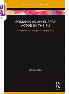 海外直订Romania as an Energy Actor in the EU 罗马尼亚作为欧盟的能源参与者