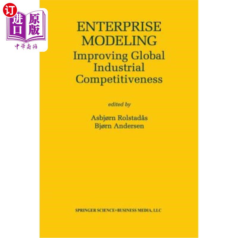 海外直订Enterprise Modeling: Improving Global Industrial Competitiveness 企业建模：提高全球产业竞争力