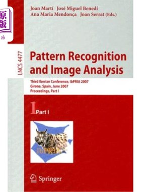 海外直订Pattern Recognition and Image Analysis: Third Iberian Conference, IbPRIA 2007 Gi 模式识别与图像分析:第三届伊比