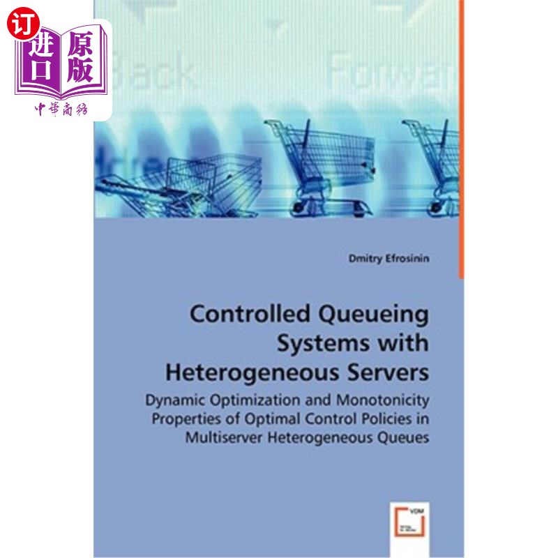 海外直订Controlled Queueing Systems with Heterogeneous Servers - Dynamic Optimization an 异构服务器控制排队系统-多