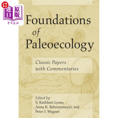 海外直订Foundations of Paleoecology: Classic Papers with Commentaries 古生态学基础:带注释的经典论文