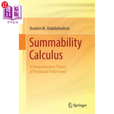 海外直订Summability Calculus: A Comprehensive Theory of Fractional Finite Sums 可和性微积分：分数次有限和的综合理论