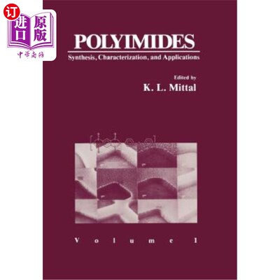 海外直订Polyimides: Synthesis, Characterization, and Applications. Volume 1 聚酰亚胺：合成、表征和应用。第一卷