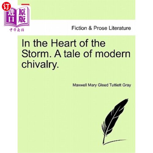 海外直订In the Heart of the Storm. a Tale of Modern Chivalry. 在风暴的中心。现代骑士精神的故事。