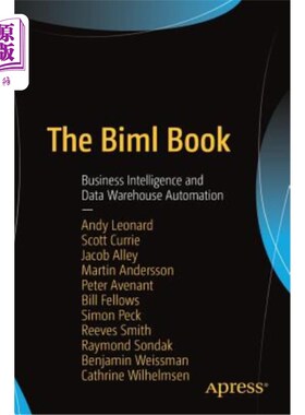 海外直订The Biml Book: Business Intelligence and Data Warehouse Automation BIML手册：商业智能和数据仓库自动化