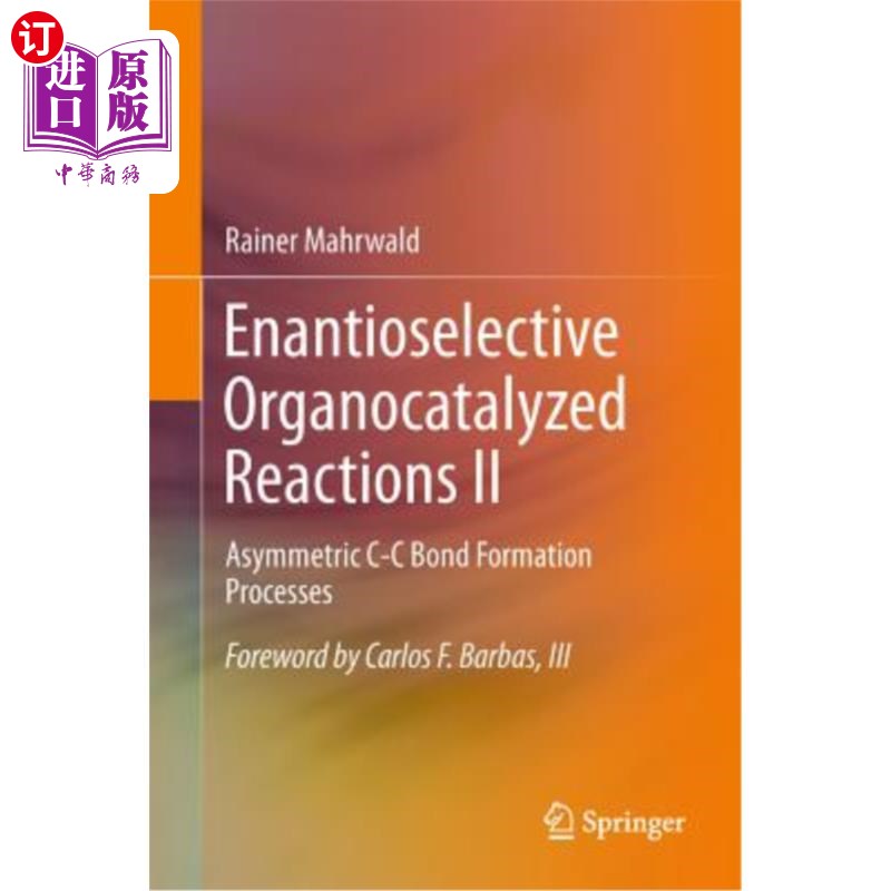 海外直订Enantioselective Organocatalyzed Reactions II: Asymmetric C-C Bond Formation Pro 对映选择性有机催化反应II：
