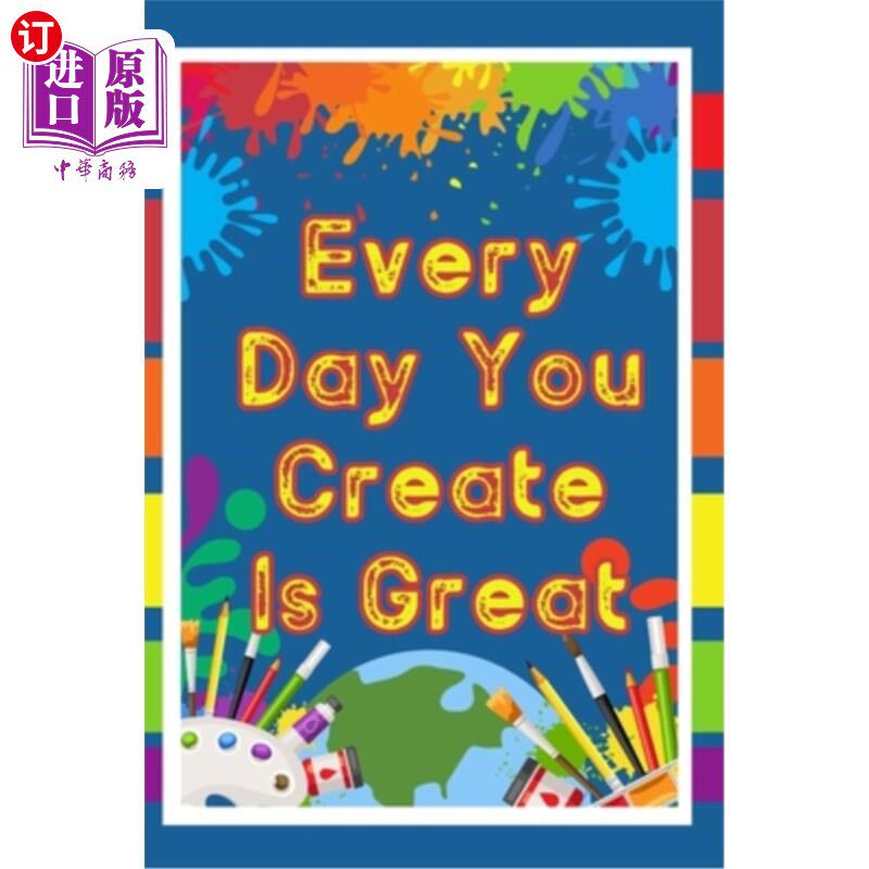 海外直订Every Day You Create is Great: Capture the Magic of Compounding Creativity 你创造的每一天都是伟大的:抓住复