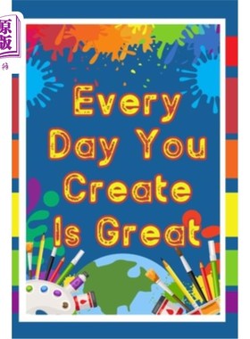 海外直订Every Day You Create is Great: Capture the Magic of Compounding Creativity 你创造的每一天都是伟大的:抓住复