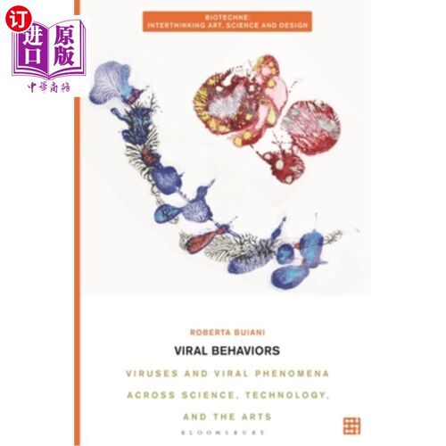 海外直订Viral Behaviors: Viruses and Viral Phenomena Across Science, Technology, and the 病毒行为：横跨科学、技术和