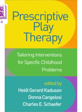 海外直订医药图书Prescriptive Play Therapy: Tailoring Interventions for Specific Childhood Proble 规定性游戏治疗:针