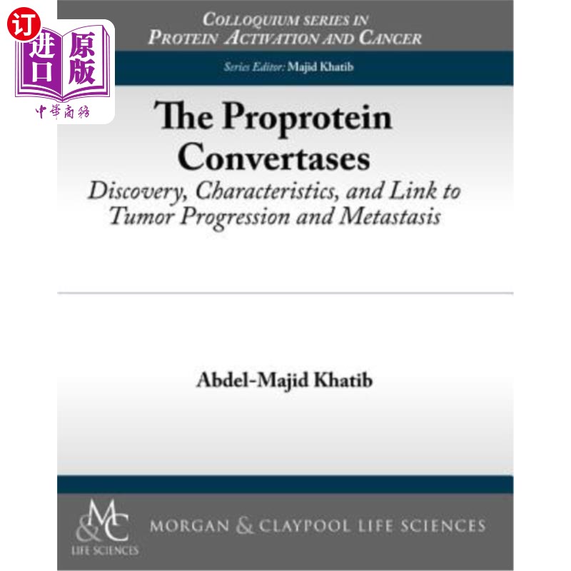 海外直订The Proprotein Convertases: Discovery, Characteristics, and Link to Tumor Progre 前蛋白转化酶的发现、特性及
