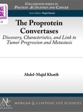 海外直订The Proprotein Convertases: Discovery, Characteristics, and Link to Tumor Progre 前蛋白转化酶的发现、特性及