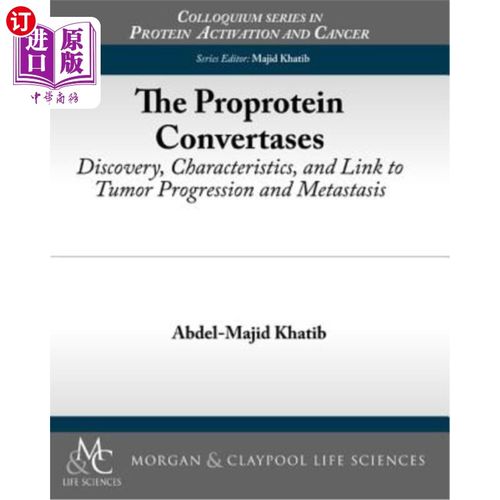 海外直订The Proprotein Convertases: Discovery, Characteristics, and Link to Tumor Progre 前蛋白转化酶的发现、特性及