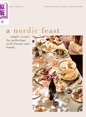 北欧盛宴 与朋友和家人聚会的简单食谱 A Nordic Feast 英文原版 Mikkel Karstad Anders Schonnemann 美食【中商原版】