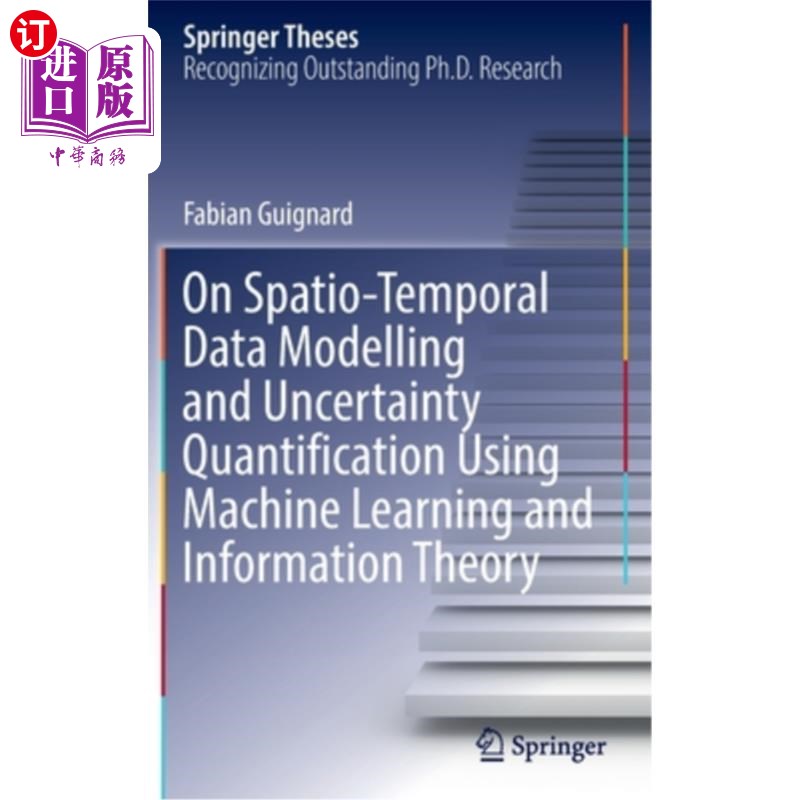 海外直订On Spatio-Temporal Data Modelling and Uncertainty Quantification Using Machine L 基于机器学习和信息理论的时