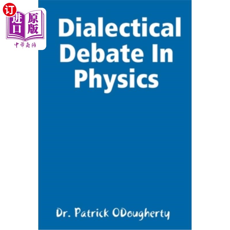 海外直订Reinventing Physics: The Dialectical Debate In Physics 重新发明物理学:物理学中的辩证辩论