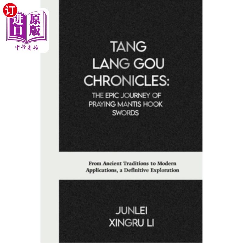 海外直订医药图书Tang Lang Gou Chronicles: The Epic Journey of Praying Mantis Hook Swords: From A 唐朗沟编年史:螳螂