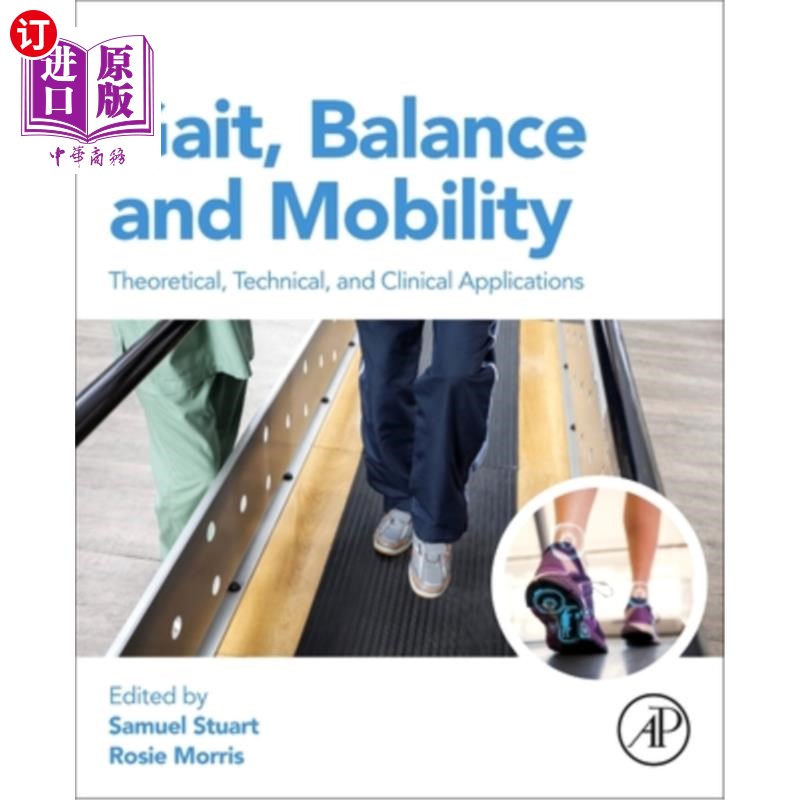 海外直订Gait, Balance and Mobility Analysis: Theoretical, Technical, and Clinical Applic 步态，平衡和活动分析：理论