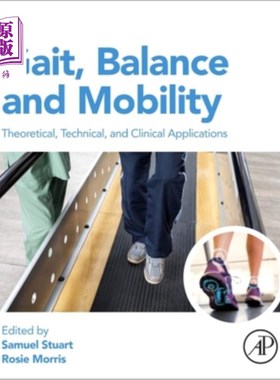 海外直订Gait, Balance and Mobility Analysis: Theoretical, Technical, and Clinical Applic 步态，平衡和活动分析：理论