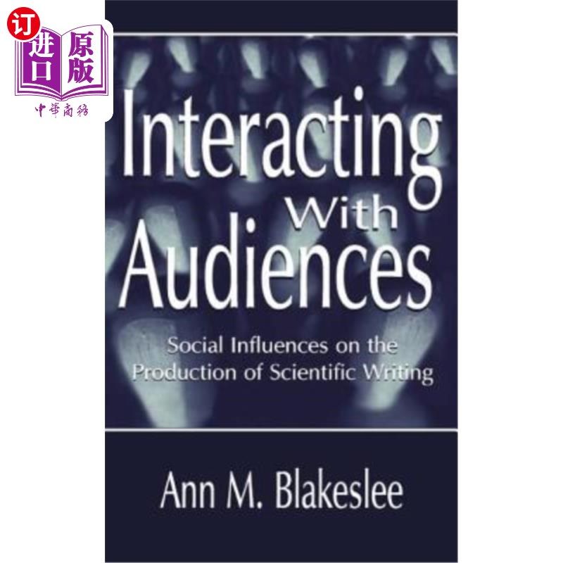 海外直订Interacting With Audiences: Social Influences on the Production of Scientific Wr 与受众互动：科学写作产生的