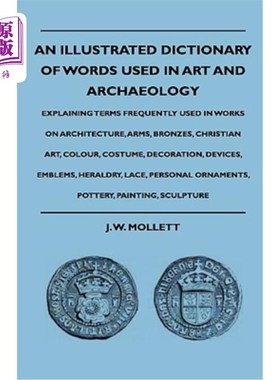 海外直订An Illustrated Dictionary Of Words Used In Art And Archaeology - Explaining Term 艺术与考古词汇图解词典——
