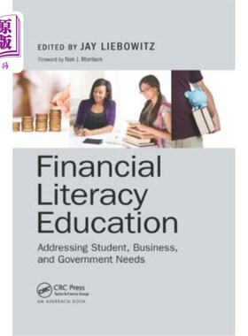 海外直订Financial Literacy Education: Addressing Student, Business, and Government Needs 金融素养教育：满足学生、企
