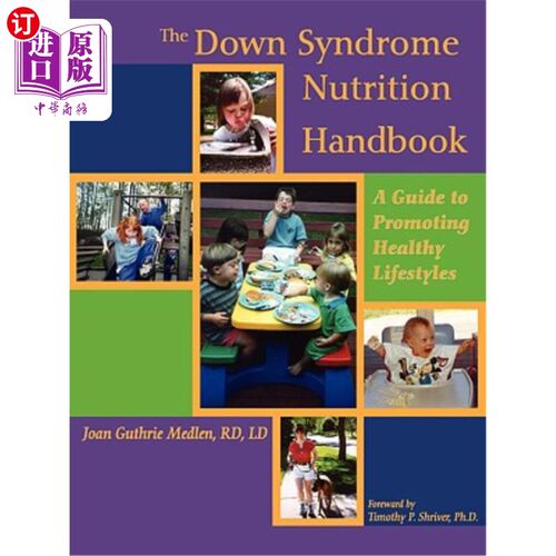 海外直订The Down Syndrome Nutrition Handbook: A Guide to Promoting Healthy Lifestyles 唐氏综合症营养手册：促进健康