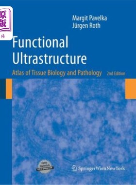 海外直订Functional Ultrastructure: Atlas of Tissue Biology and Pathology 功能超微结构:组织生物学与病理学图谱