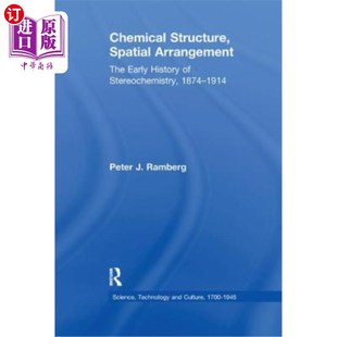 海外直订Chemical Structure, Spatial Arrangement: The Early History of Stereochemistry, 1 化学结构，空间排列:立体化