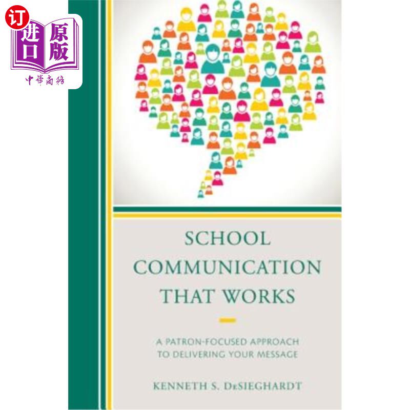 海外直订School Communication that Works: A Patron-focused Approach to Delivering Your Me 学校沟通工作