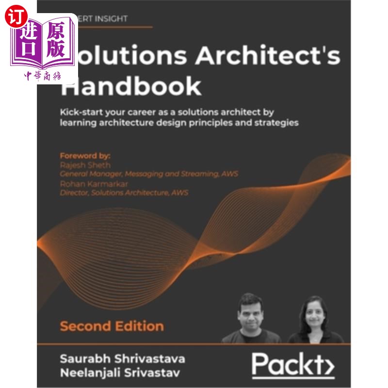 海外直订Solutions Architect's Handbook - Second Edition: Kick-start your career as a sol 解决方案架构师手册-第二版: