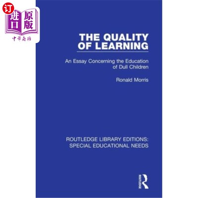 海外直订The Quality of Learning: An Essay Concerning the Education of Dull Children 学习的质量：一篇关于迟钝儿童教