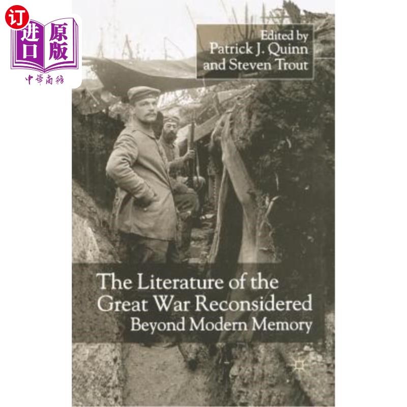 海外直订The Literature of the Great War Reconsidered: Beyond Modern Memory 第一次世界大战文学的反思:超越现代记忆